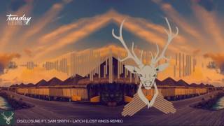 Disclosure ft  Sam Smith - Latch (Lost Kings remix)
