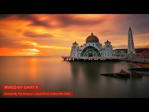 Guided By The Science - Liquid Drum & Bass Mix 2020