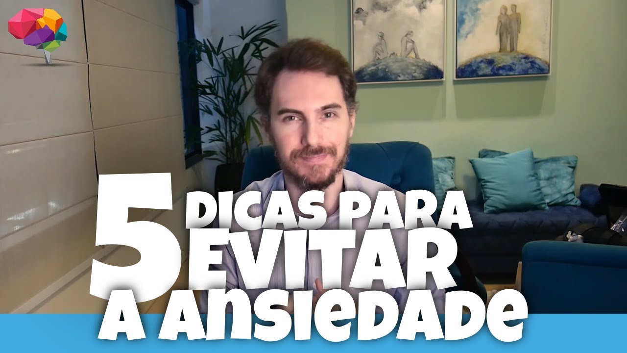 5 Dicas para evitar a Ansiedade | Psicólogo Diego Falco