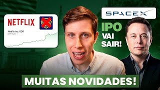 IPO da SpaceX, Netflix desiste de Warner, Resultados Nvidia e Meli, Dólar em R$5,19 e muito mais…