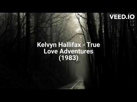 Kelvyn Hallifax - True Love Adventures (1983)