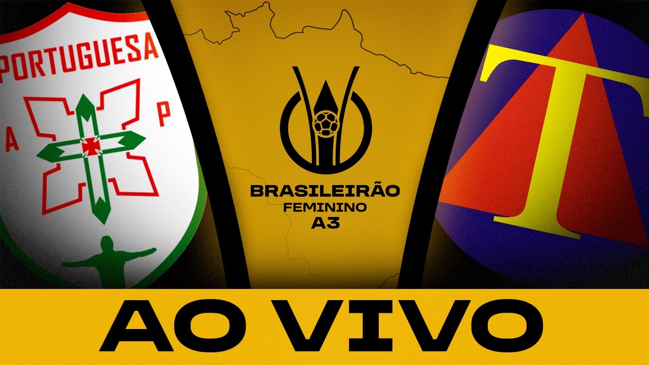 AO VIVO COM IMAGENS: PORTUGUESA-AP x TIRADENTES | BRASILEIRÃO FEMININO A3