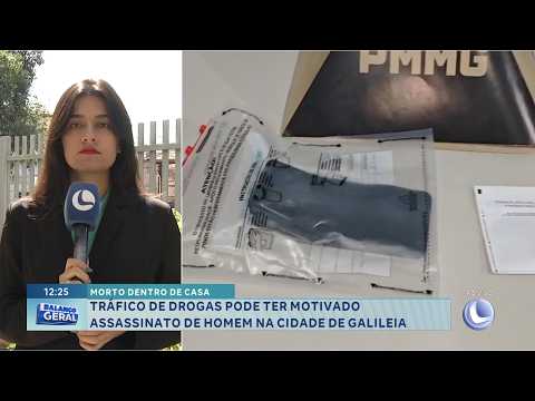 Morto dentro de casa: Tráfico pode ter motivado assassinato em Galileia.