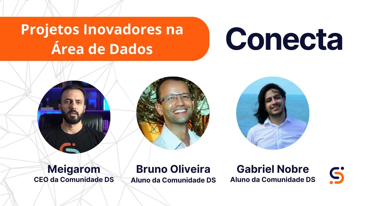 Projetos Inovadores dos Nossos Alunos na ÁREA DE DADOS  | #Conecta