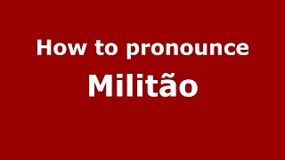 How to pronounce Militão