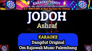 Download lagu JODOH KARAOKE (Ashraf - Om Rajawali Musik @karaokedendy ) mp3