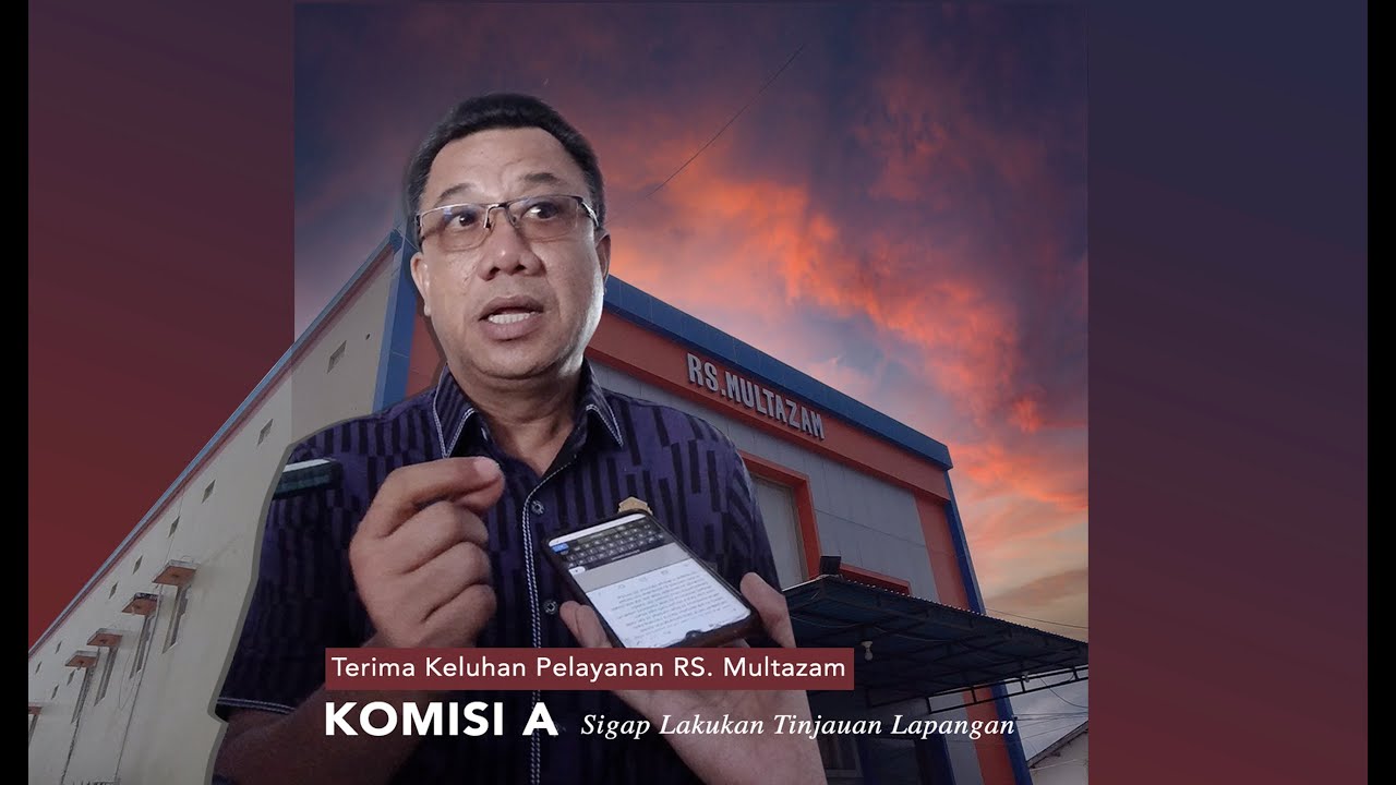 Terima Keluhan Pelayanan Rumah Sakit Multazam, Komisi A Sigap Lakukan Tinjauan Lapangan