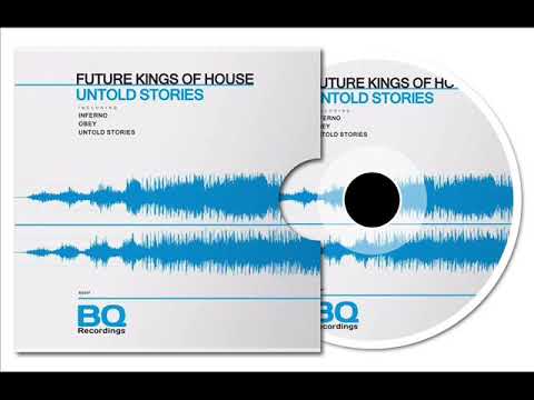 Future Kings of House - Untold Stories (Original Mix)
