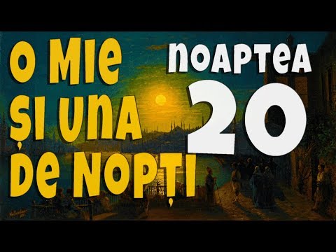 20. O Mie si Una de Nopti - Noaptea a Douazecea