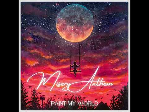 Misery Anthem - Paint My World [Single 2022]
