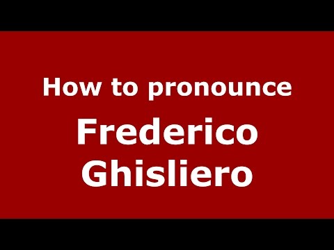 How to pronounce Frederico Ghisliero (Italian/Italy)  - PronounceNames.com