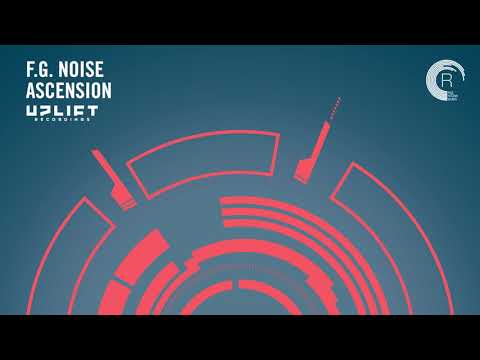 UPLIFTING TRANCE: F.G Noise - Ascension