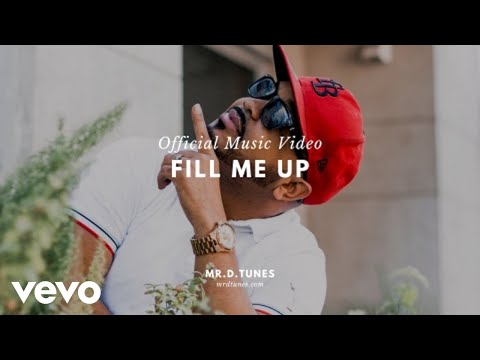 Mr.D.Tunes - Fill Me Up
