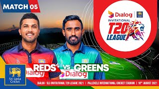 LIVE🔴 Match 5 | Reds vs Greens | Dialog-SLC Invitational T20 League 2021