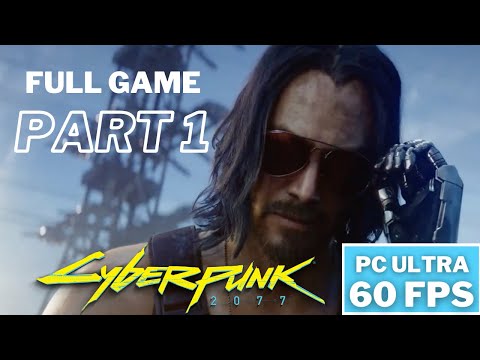 Cyberpunk 2077 Walkthrough Gameplay Part 1 [PC ULTRA 60FPS] (FULL GAME)