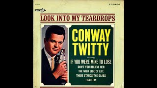 I Don&#39;t Want To Be With Me~Conway Twitty