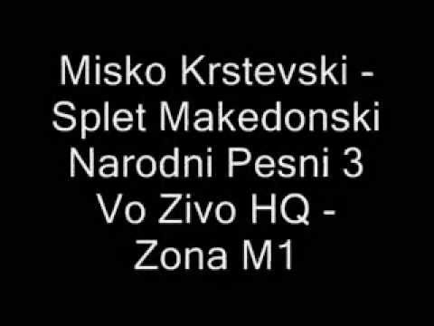 Misko Krstevski - Splet Makedonski Narodni Pesni 3 Vo Zivo HQ - Zona M1