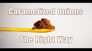 Caramelize Onions The Correct Way (Caramelized Onions Recipe)