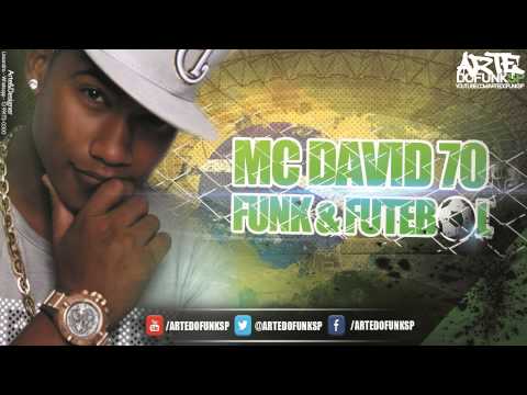 MC DAVID 70 - FUNK & FUTEBOL - Musica nova - RODJHAY - Lançamento 2014