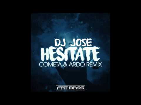 DJ Jose  - Hecitate ( Cometa & Ardo Remix )