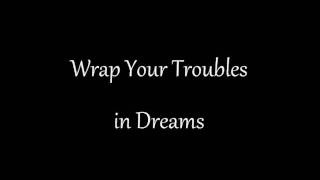 Wrap Your Troubles in Dreams- Sidney Bechet