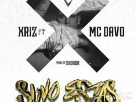 Xriz ft Mc Davo - Si no estas
