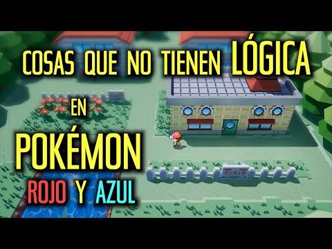 Cosas SIN SENTIDO en los juegos de POKEMON - La Lógica de Pokemon Rojo, Azul y Verde (Historia guia)
