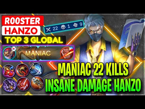 MANIAC 22 Kills, Insane Damage Hanzo - Top 3 Global Hanzo Rooster - Mobile Legends