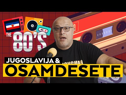 Jugoslavija osamdesetih, sećaš li se?