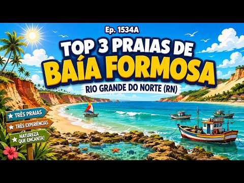 Top 3 Praias de Baia Formosa (RN) - Expedição Brasil de Frente para o Mar - Episódio # 1534/A