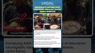 Keunikan Kampung Adat Cireundeu: Melestarikan Adat dan Budaya Sunda Asli