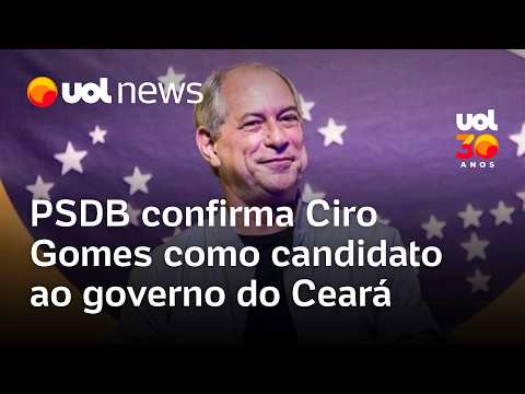 PSDB confirma Ciro Gomes como candidato ao governo do Ceará