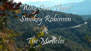 Way Over There - The Miracles  (featuring Smokey Robinson)