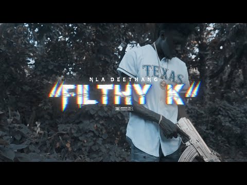 NLA DeeThang | "Filthy K" | (Official Video) | Dir. HotrodEOC
