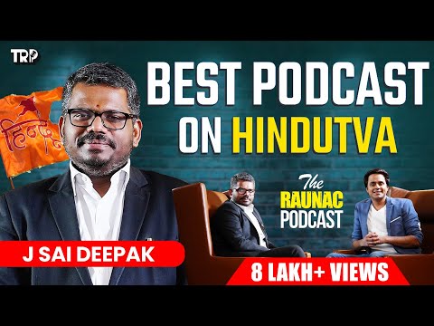 J Sai Deepak On Hindutva,Free temple movement, Muslims in India & more|The Raunac Podcast| Rj Raunac