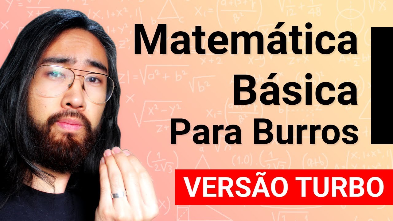 Aprenda matemática em alguns dias! - Fundamentos e Bases (Aulão 1)