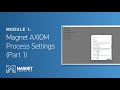Module 1: Magnet AXIOM Process Settings (Part 1)