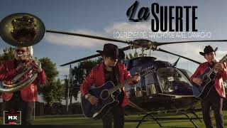 [Letra]La Suerte - Los Plebes del Rancho de Ariel Camacho