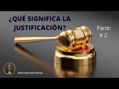 # 45.  ¿Qué Significa Ser Justificado Por La fe?  parte 2