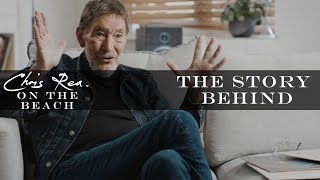 Chris Rea on &quot;On The Beach&quot; | The Story Behind