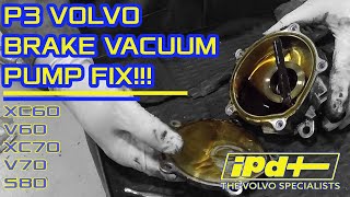 Volvo Brake Vacuum Pump Fix. P3 chassis Volvo S60, V70, XC60, XC70, V60, S80 models.