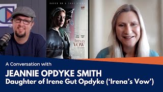 'Irena's Vow': Jeannie Opdyke Smith (Irene's Daughter) Talks about the Film & Her Mother's Legacy