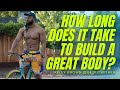 How Long Does It Take To Build A Great Body? | Kelly Brown