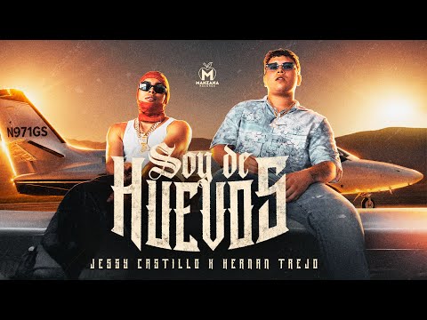 Jessy Castillo x Hernan Trejo - Soy de Huevos (Video Oficial)
