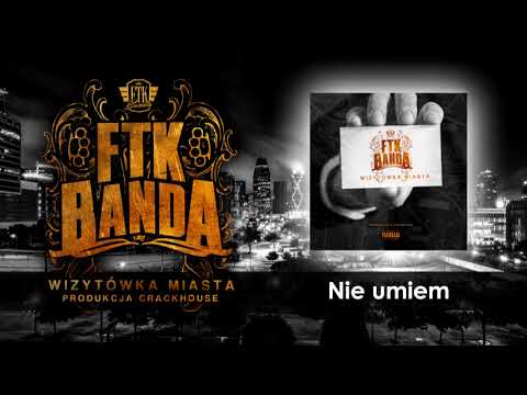 FTK BANDA - NIE UMIEM prod.CrackHouse