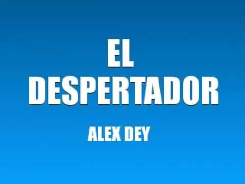 EL DESPERTADOR (ALEX DEY)