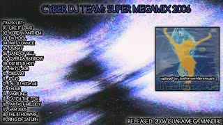 Download lagu CYBER DJ TEAM: SUPER MEGAMIX 2006 (FULL NONSTOP) mp3