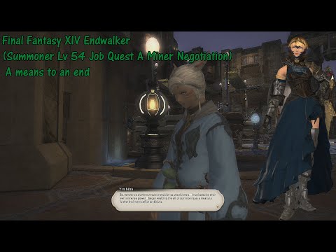 Final Fantasy XIV Endwalker (Summoner Lv 54 Job Quest A Miner Negotiation) A means to an end