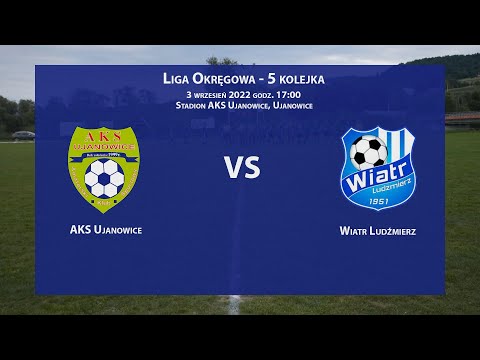 AKS Ujanowice - Wiatr Ludźmierz - 2022-09-03 Liga Okręgowa Limanowsko-Podhalańska 2022/23