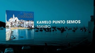 Kamelo Punto Semos - Mambo